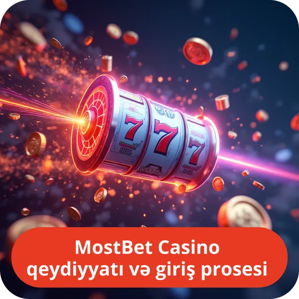 MostBet Casino qeydiyyatı və giriş prosesi