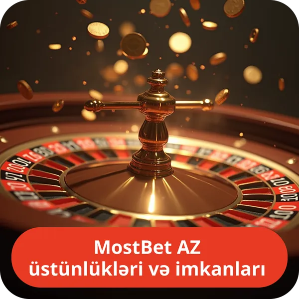 MostBet AZ üstünlükləri və imkanları